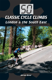 صورة الغلاف: 50 Classic Cycle Climbs: London & South East 9781847977601