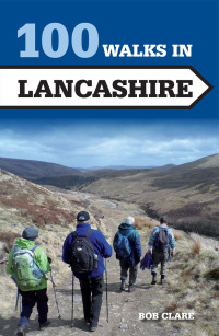 Titelbild: 100 Walks in Lancashire 9781847978998