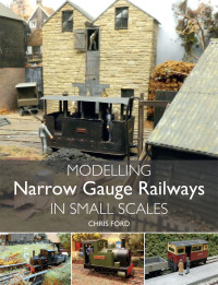 Cover image: Modelling Narrow Gauge Railways in Small Scales 9781847979353