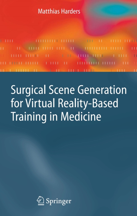 Cover image for book Surgical Scene Generation for Virtual Reality-Based Training in Medicine