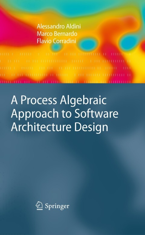 Cover image for book A Process Algebraic Approach to Software Architecture Design