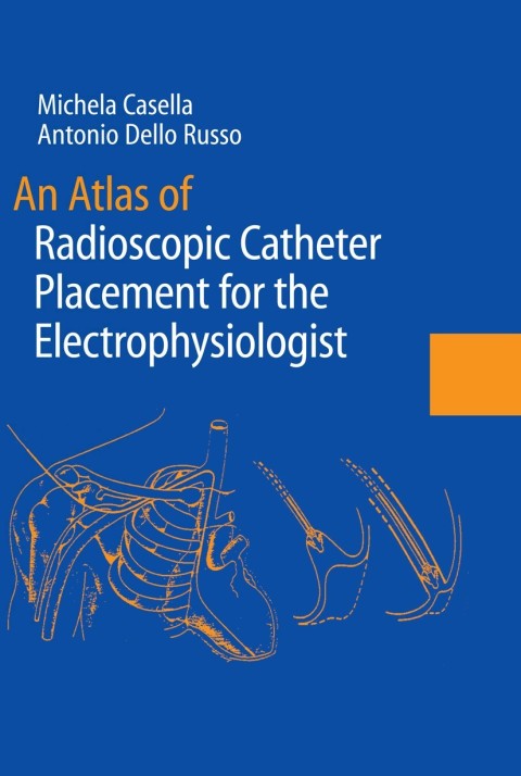 Cover image for book An Atlas of Radioscopic Catheter Placement for the Electrophysiologist