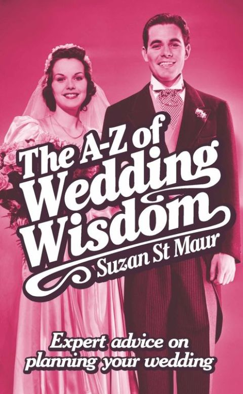 Cover image for book The A-Z of Wedding Wisdom