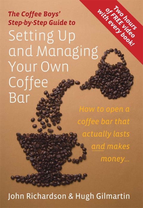 Cover image for book The Coffee Boys' Step-by-Step Guide to Setting Up and Managing Your Own Coffee Bar