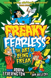 Imagen de portada: Freaky and Fearless: The Art of Being a Freak 9781848125124