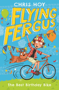 Cover image: Flying Fergus 1: The Best Birthday Bike 9781471405211