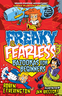 Imagen de portada: Freaky and Fearless: Bazookas for Beginners 9781848125841
