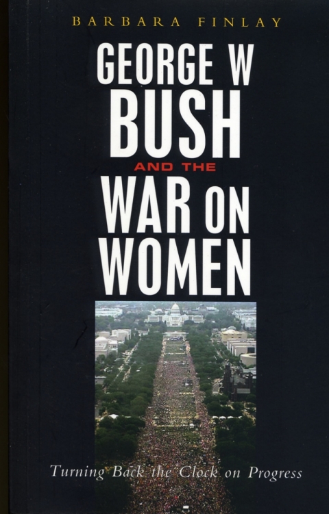 Cover image for book George W. Bush and the War on Women