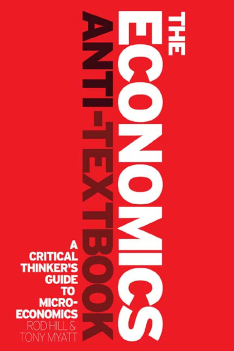 The Economics Anti-Textbook 