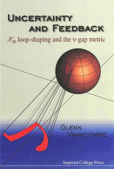 Cover image for book Uncertainty And Feedback, H Loop-shaping And The V-gap Metric