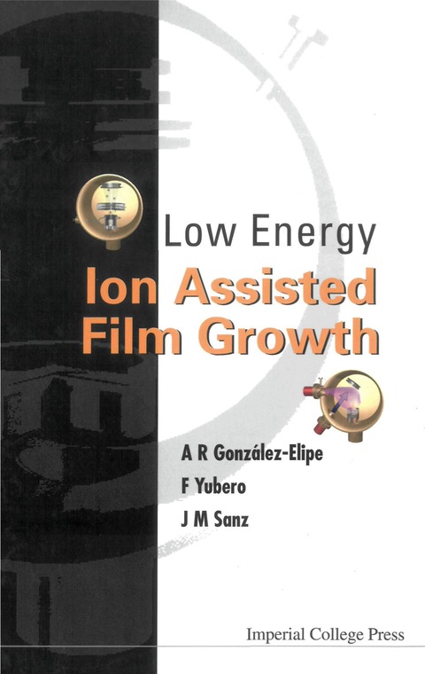 Cover image for book LOW ENERGY ION ASSISTED FILM GROWTH