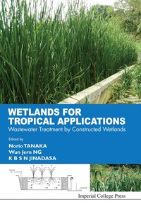Cover image: Wetlands For Tropical Applications: Wastewater Treatment By Constructed Wetlands 9781848162976