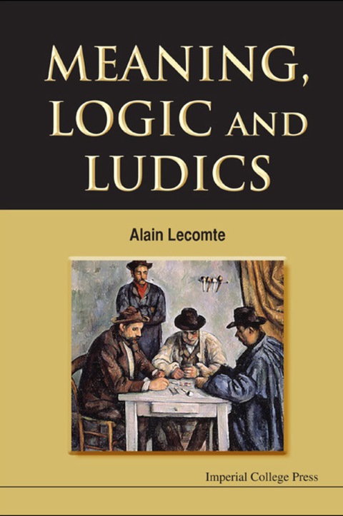 Cover image for book MEANING, LOGIC & LUDICS