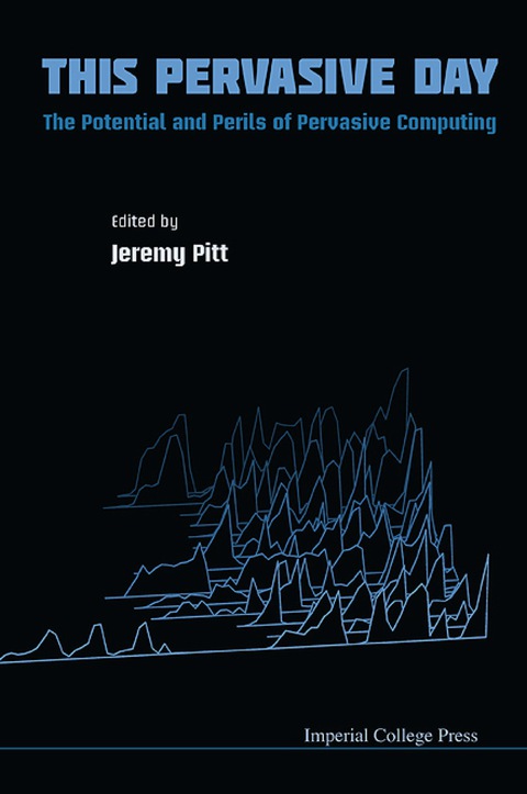 Cover image for book This Pervasive Day: The Potential And Perils Of Pervasive Computing