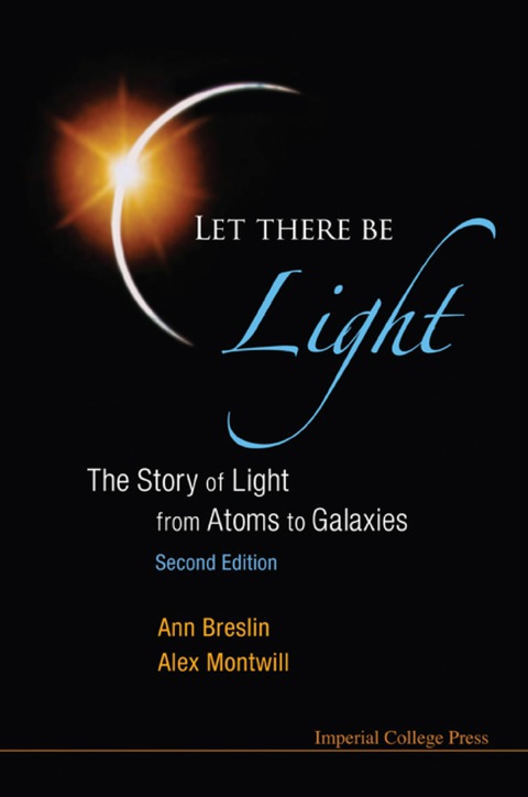 Cover image for book Let There Be Light: The Story Of Light From Atoms To Galaxies (2nd Edition)