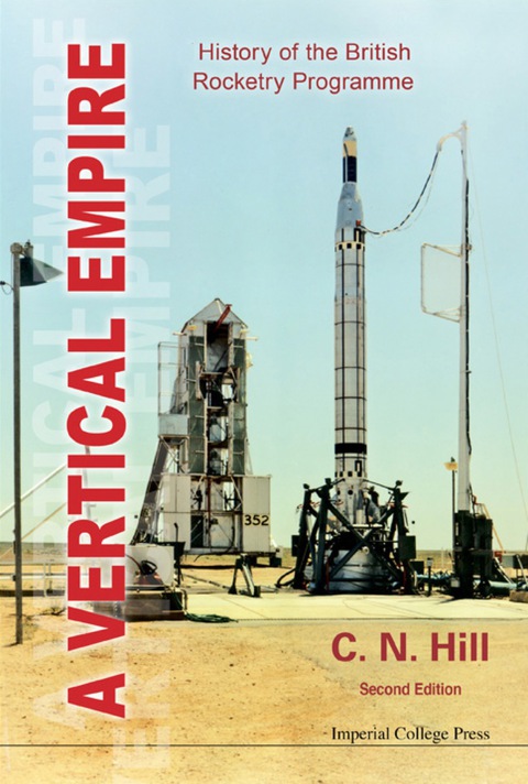 Cover image for book Vertical Empire, A: History Of The British Rocketry Programme (Second Edition)