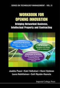 Cover image: Workbook For Opening Innovation: Bridging Networked Business, Intellectual Property And Contracting 9781848169609