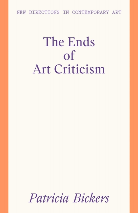 Cover image for book The Ends of Art Criticism