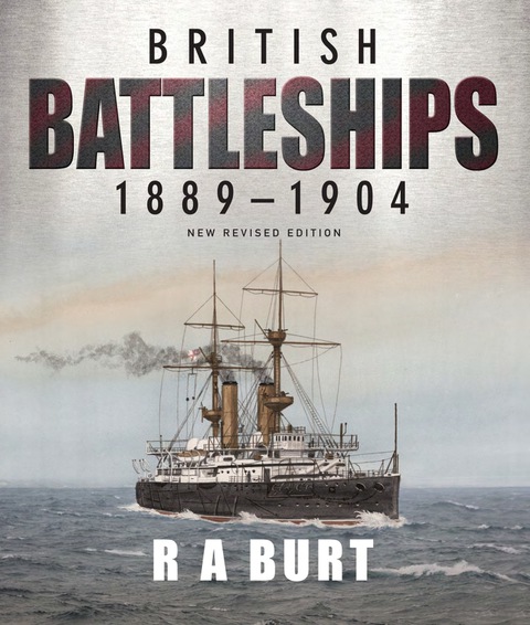 Cover image for book British Battleships 1889-1904: New Revised Edition
