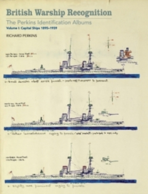 British Warship Recognition: The Perkins Identification Albums 
