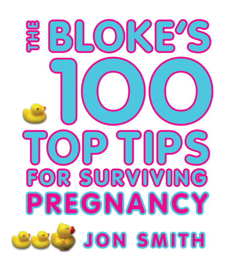 Cover image for book Bloke's 100 Top Tips For Surviving Pregnancy