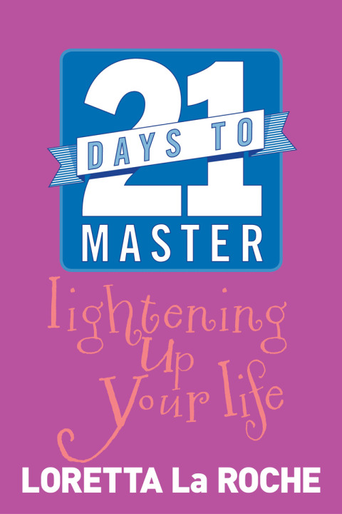 Cover image for book 21 Days to Master Lightening Up Your Life