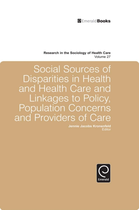 Cover image for book Social Sources of Disparities in Health and Health Care and Linkages to Policy, Population Concerns and Providers of Care