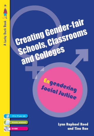 Creating Genderfair Schools Classrooms Colleges Engendering Social Justice for 14 to 19 Year Olds