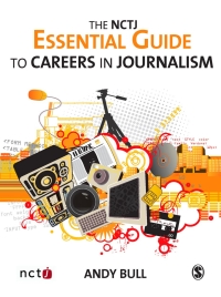 Cover image: The NCTJ Essential Guide to Careers in Journalism 1st edition 9781412936156