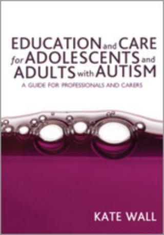 Education and Care for Adolescents and Adults With Autism