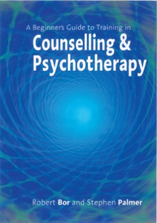 A Beginner′s Guide to Training in Counselling & Psychotherapy