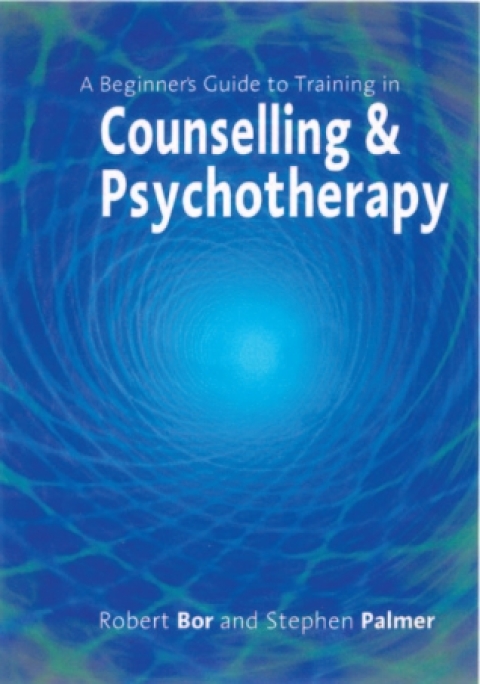 Cover image for book A Beginner′s Guide to Training in Counselling & Psychotherapy
