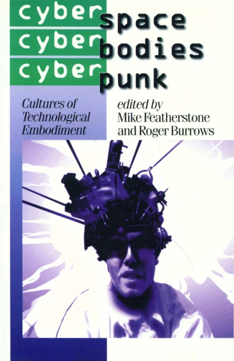 Cyberspace/Cyberbodies/Cyberpunk 