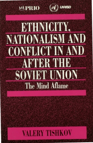 Ethnicity, Nationalism and Conflict in and after the Soviet Union