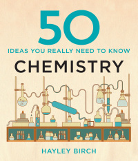 Titelbild: 50 Chemistry Ideas You Really Need to Know 9781848666672