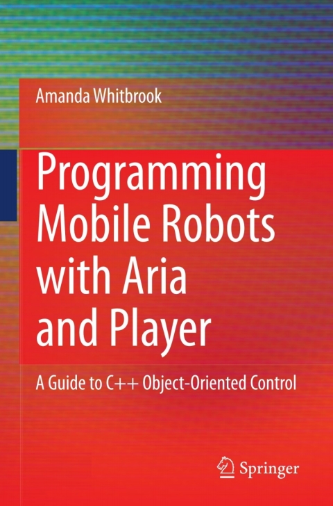 Cover image for book Programming Mobile Robots with Aria and Player