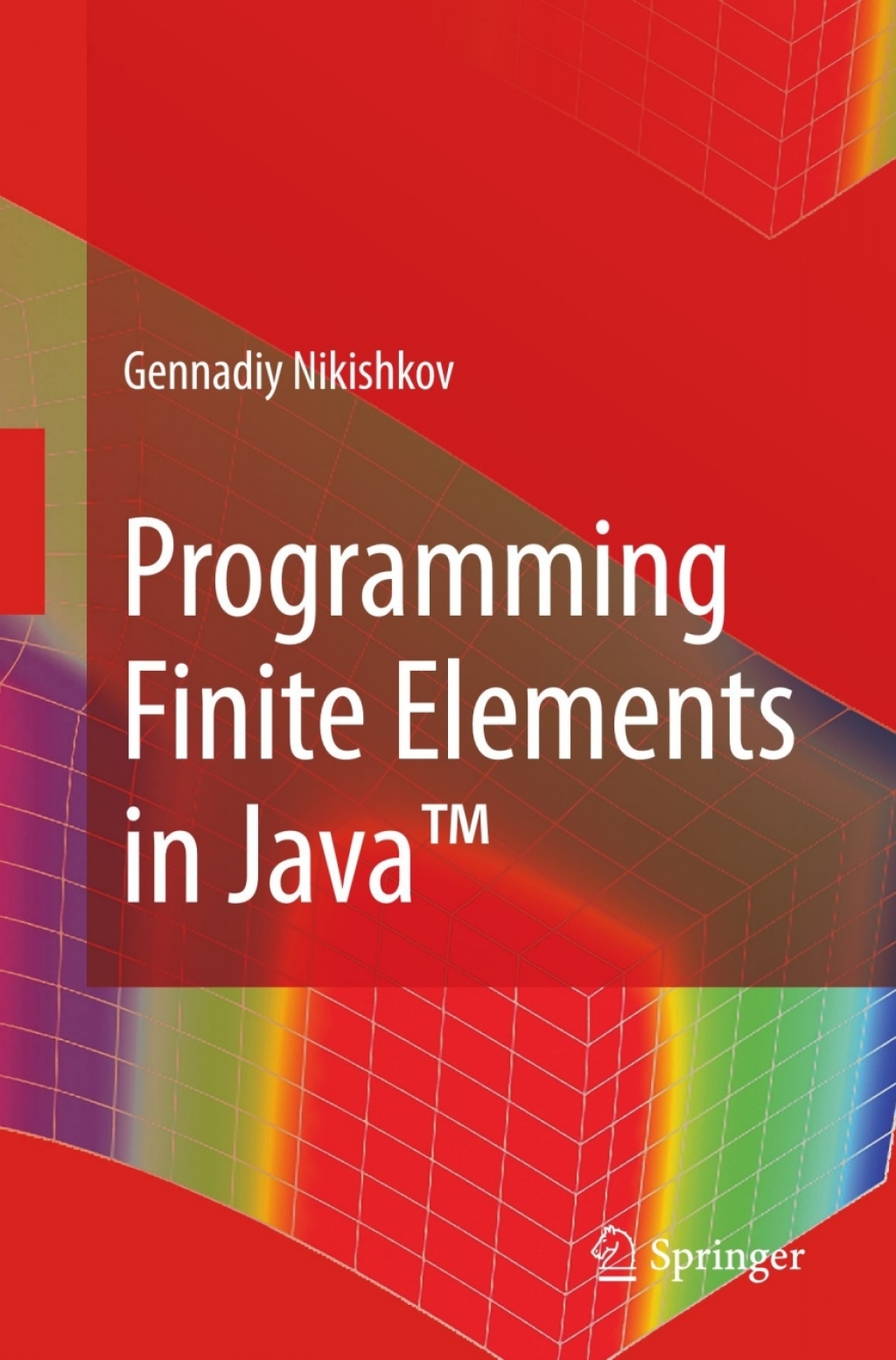 Programming Finite Elements in Javaâ¢ (eBook)