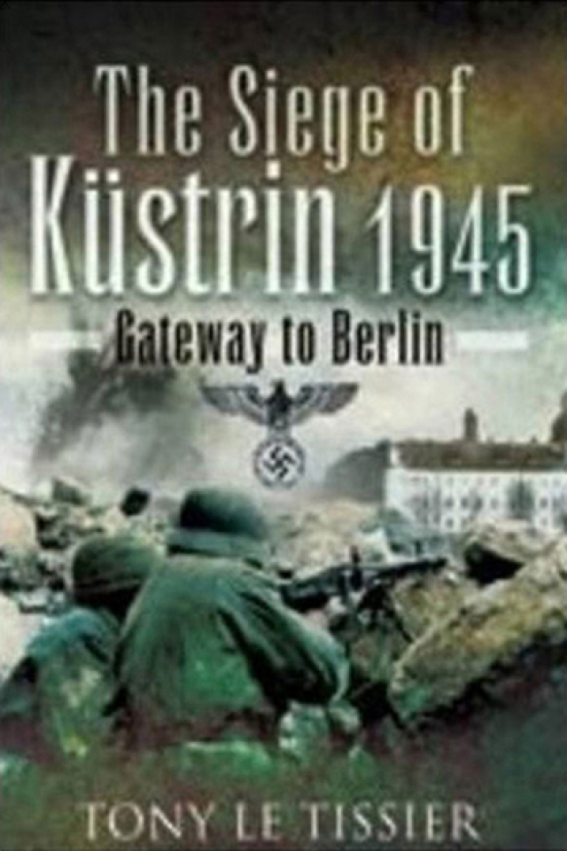 The Siege of Kustrin, 1945