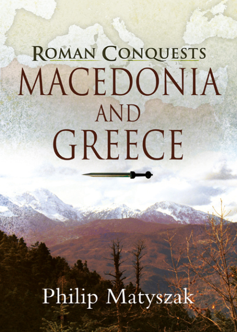Cover image for book Roman Conquests: Macedonia and Greece