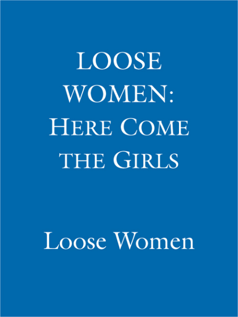 Cover image for book LOOSE WOMEN: Here Come the Girls