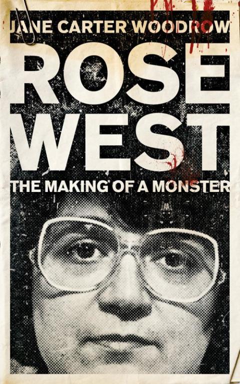 Cover image for book ROSE WEST: The Making of a Monster
