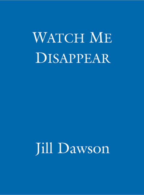 Cover image for book Watch Me Disappear