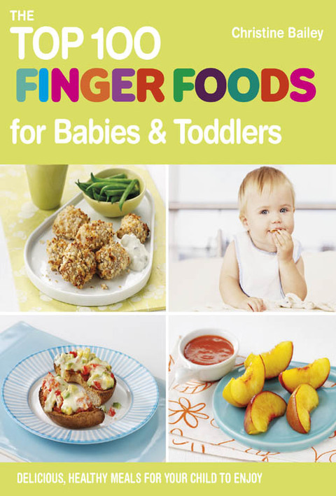 Cover image for book The Top 100 Finger Foods for Babies & Toddlers