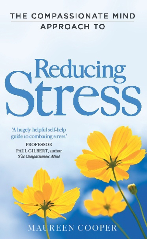 Cover image for book The Compassionate Mind Approach to Reducing Stress