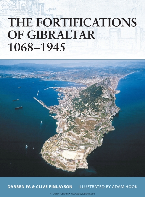The Fortifications of Gibraltar 1068â1945 