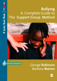 BULLYING A COMPLETE GUIDE TO THE SUPPORT GROUP METHOD