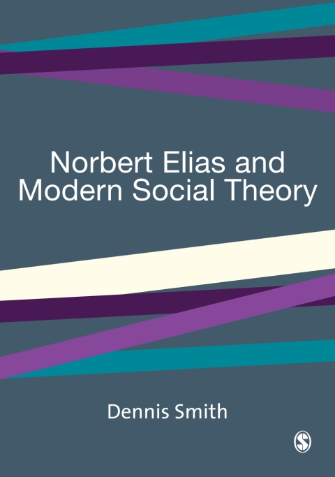 Norbert Elias and Modern Social Theory