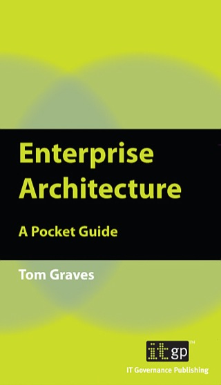 Enterprise Architecture: A Pocket Guide