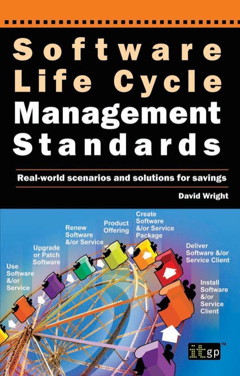 Cover image for book Software Life Cycle Management Standards: Real-world scenarios and solutions for savings