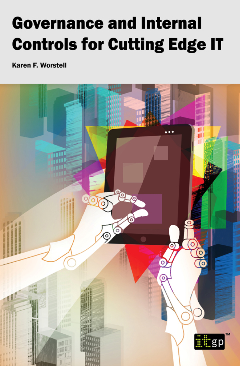 Cover image for book Governance and Internal Controls for Cutting Edge IT